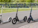 Best Big-Wheel Kick Scooters for a Smoother Ride