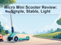 Micro Mini Scooter Review: Simple, Stable, Light
