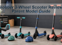 Globber 3-Wheel Scooter Review: Parent Model Guide