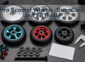 Pro Scooter Wheels: Size, Core, and Fit Guide