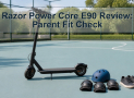 Razor Power Core E90 Review: Parent Fit Check