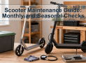 Scooter Maintenance Guide: Monthly and Seasonal Checks