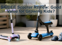 SKIDEE Scooter Review: Good Value for Growing Kids?